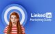 Guida al marketing di LinkedIn